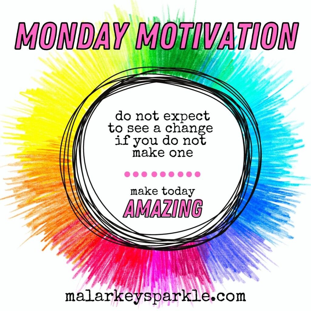 Monday Motivation - be the change