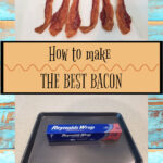 how to make the best bacon pin bacon pan and tinfoil
