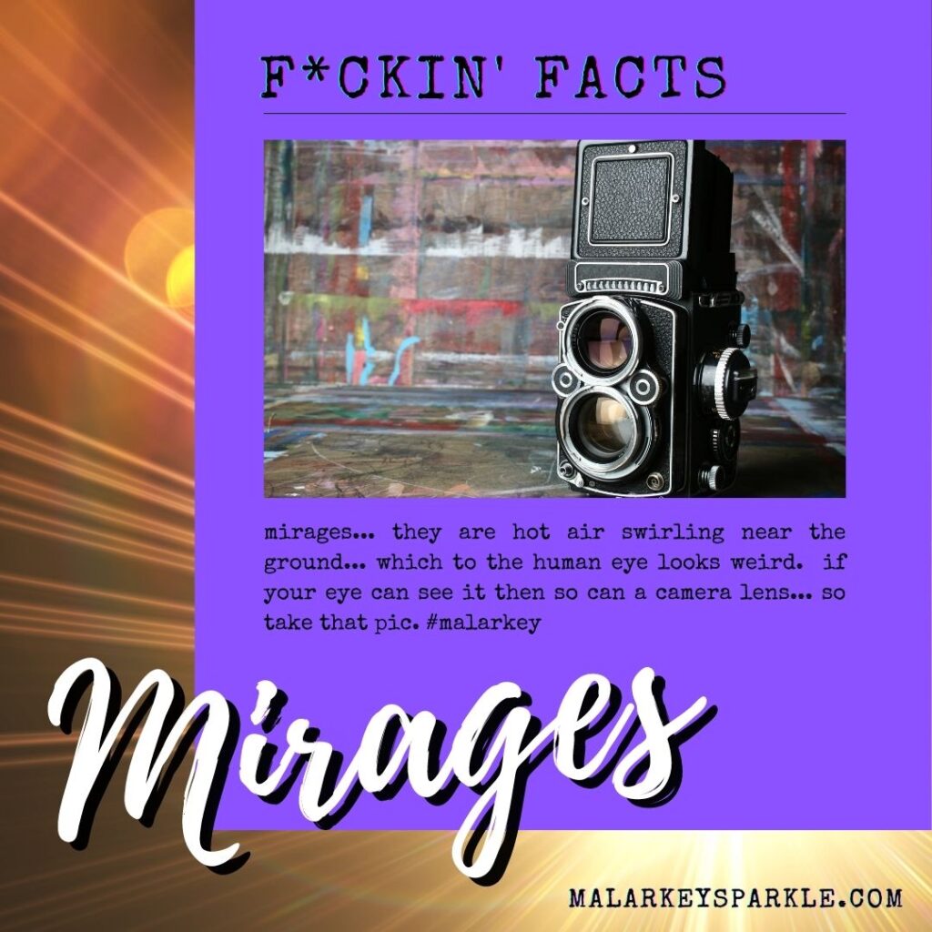 Friday Facts - mirages