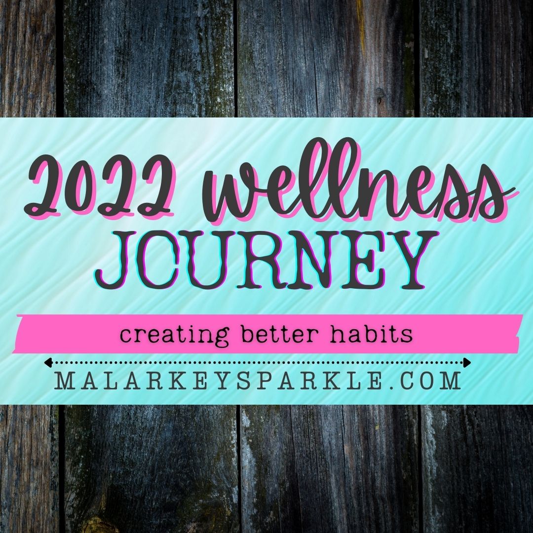 2022 wellness journey - creating better habits