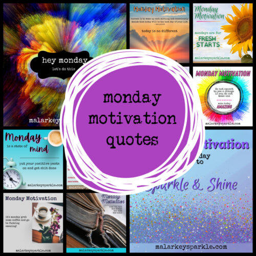 Monday Motivation - quotes and inspiration