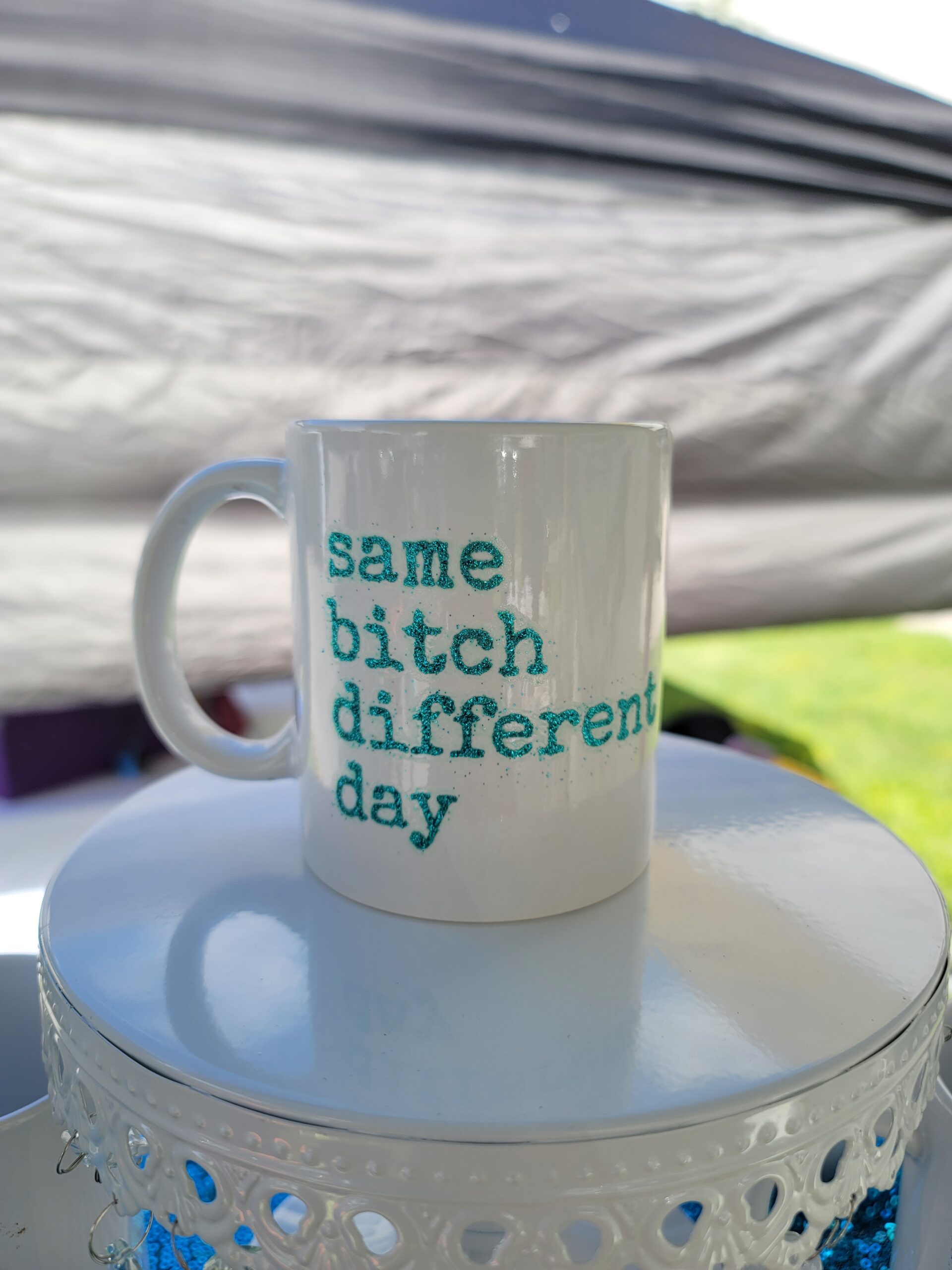 same bitch different day - coffee cup