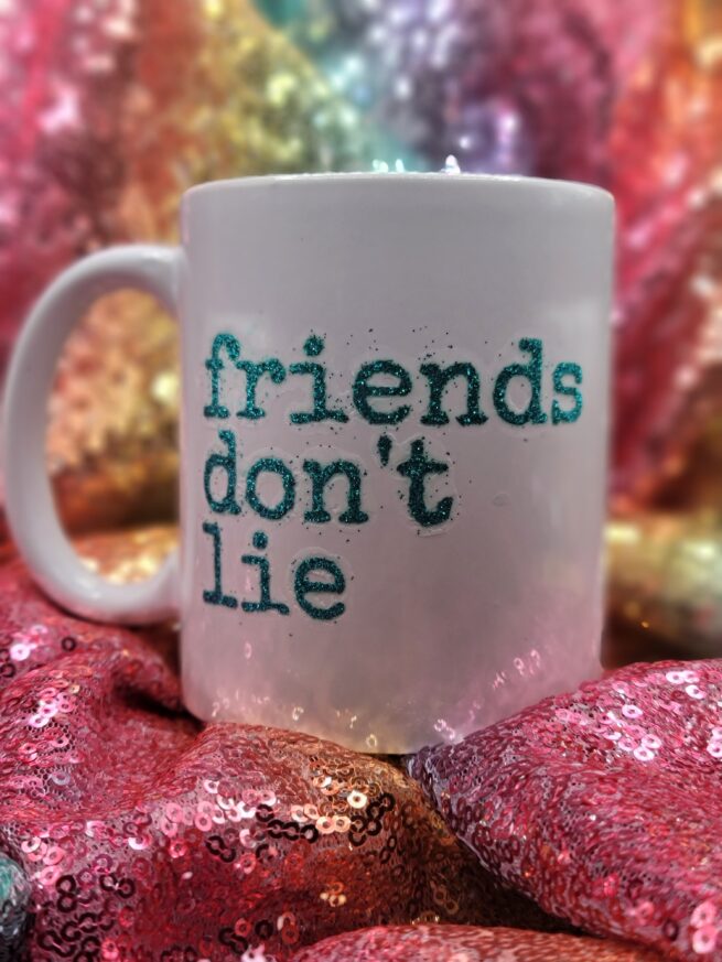 friends don't lie distressed glitter mug
