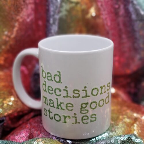 bad decisions make good stories coffee cups