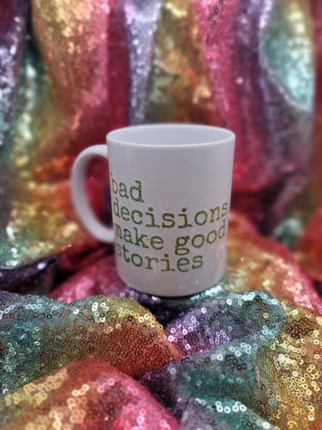 bad decisions make good stories coffee cups