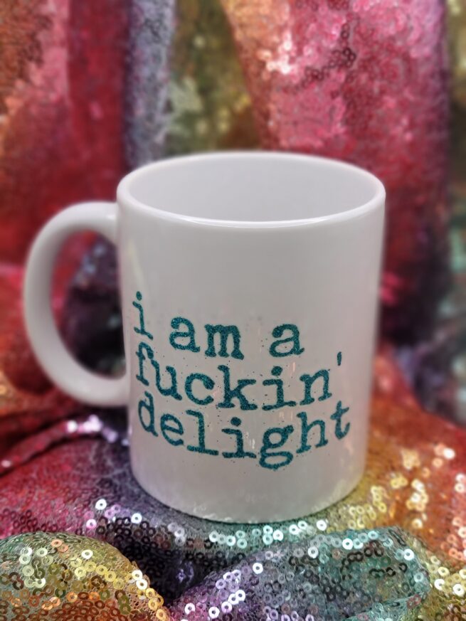 i am a fucking delight coffee cup