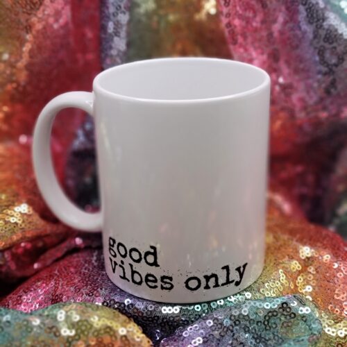good vibes only coffee cup