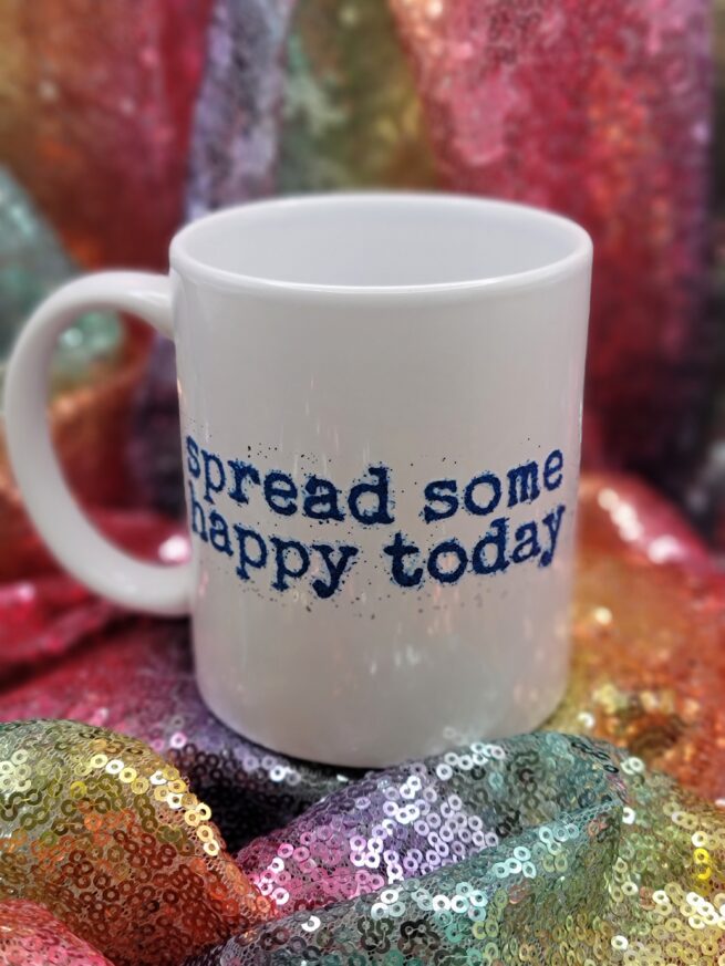 spread some happy today coffee cup