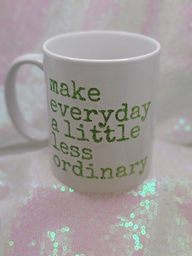 make everyday a little less ordinary coffee cup