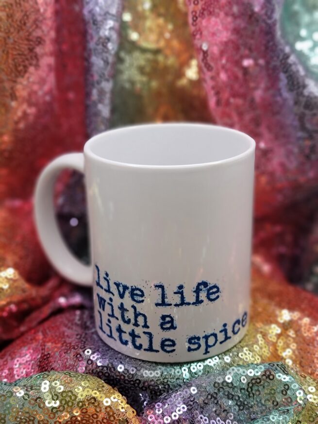 live life with a little spice coffee cup