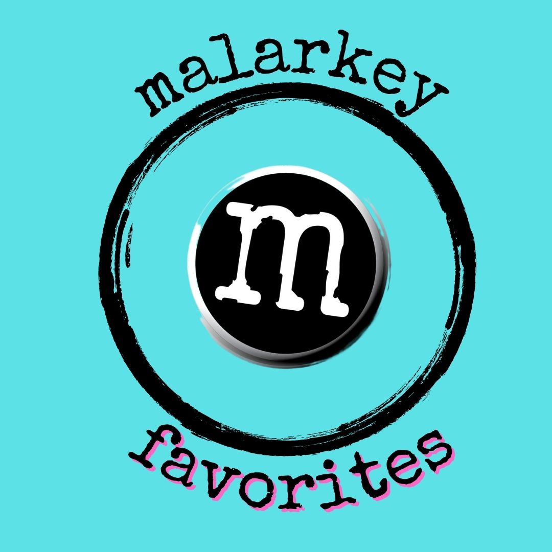 malarkey favorites