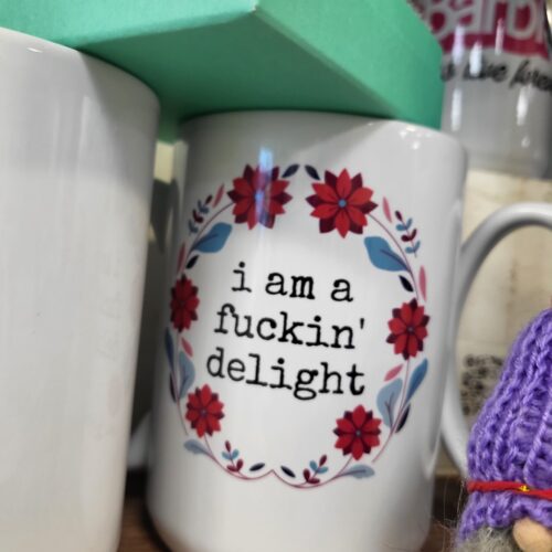 i am a fucking delight mug