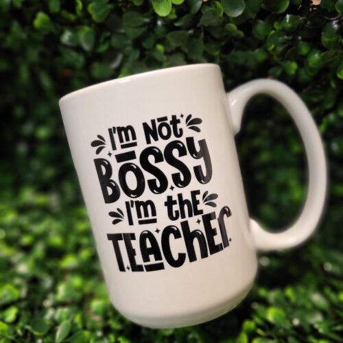 i'm not bossy i'm the teacher