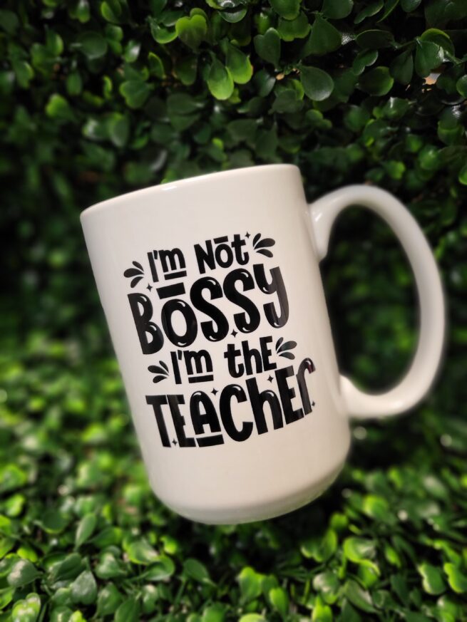 i'm not bossy i'm the teacher