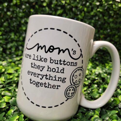 moms are like buttons mug -