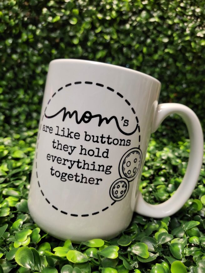 moms are like buttons mug -
