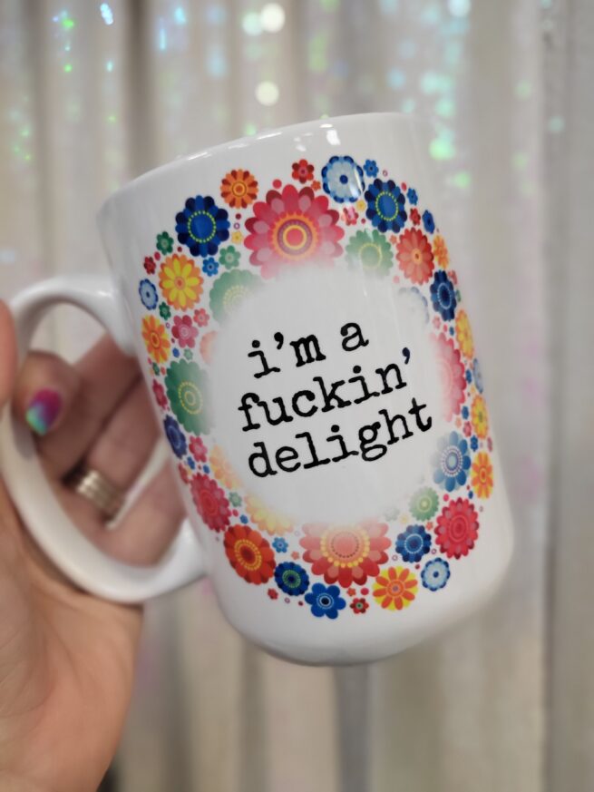 i'm a fuckin' delight mug