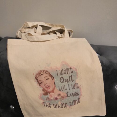 i won't quit but i will cuss tote bag