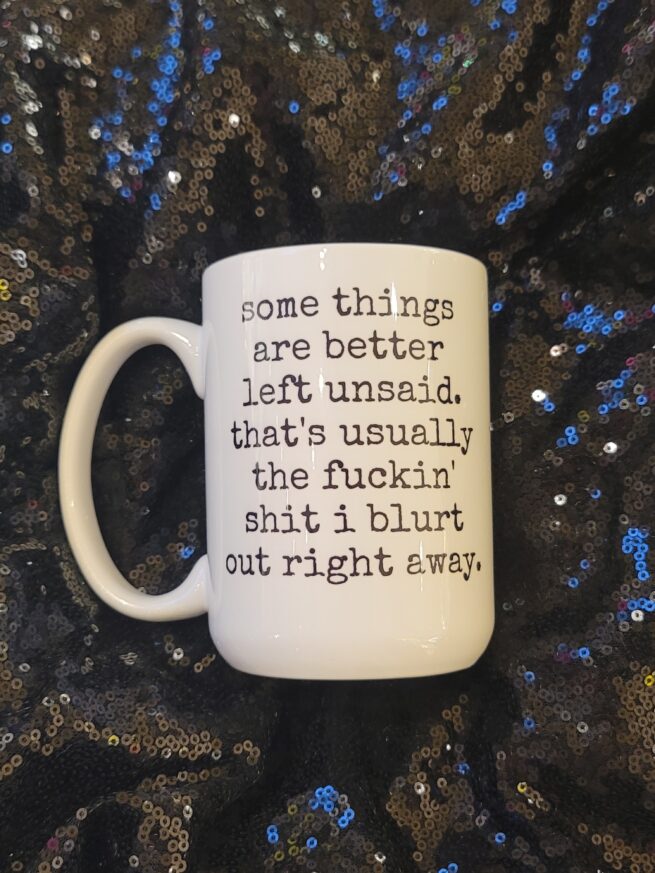 better left unsaid coffee mug