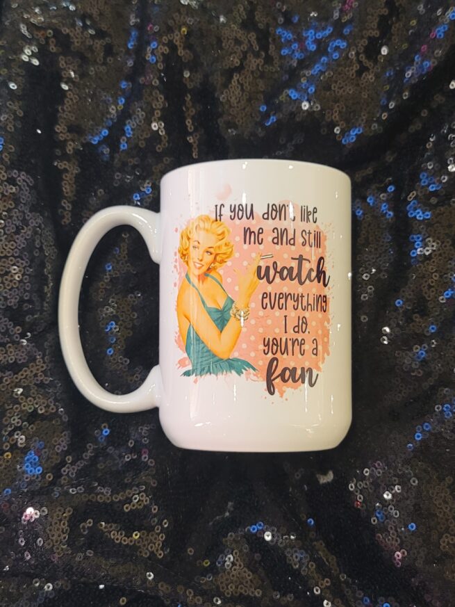 you are a fan - coffee cup