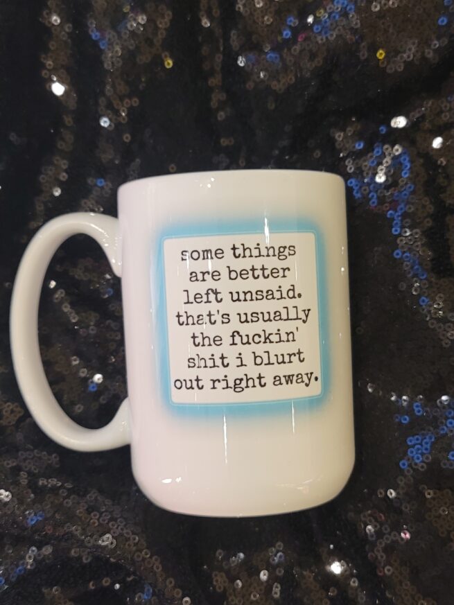 better left unsaid - teal frame - coffee cup